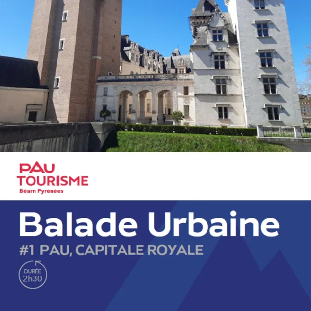 Balade urbaine - Pau, Capitale Royale